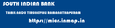 SOUTH INDIAN BANK  TAMIL NADU TIRUNELVALI RAMANATHAPURAM   micr code
